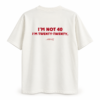 Պրեմիում շապիկ՝ «I’M NOT 40, I’M TWENTY-TWENTY» դիզայնով👕